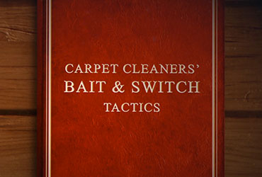 Carpet Cleaners – Bait and Switch Tactics